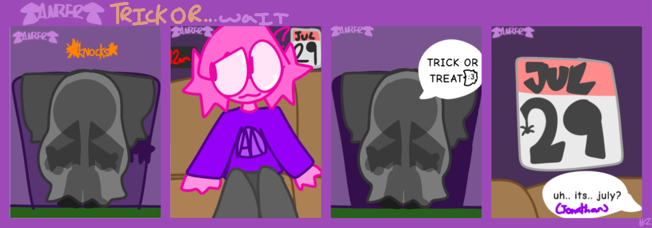 #2 - Trick Or...wait